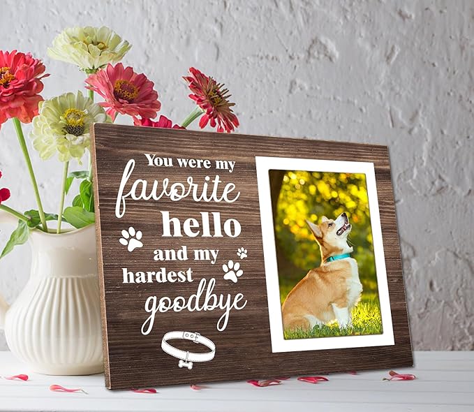 Dog Memorial Picture Frame – You Were My Favorite Hello and My Hardest Goodbye-Dog Sympathy Gift, Wooden Photo Frame Keepsake for Pet Loss,4 x 6In Photo12P041