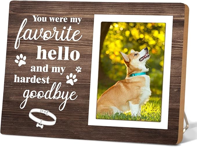 Dog Memorial Picture Frame – You Were My Favorite Hello and My Hardest Goodbye-Dog Sympathy Gift, Wooden Photo Frame Keepsake for Pet Loss,4 x 6In Photo12P041
